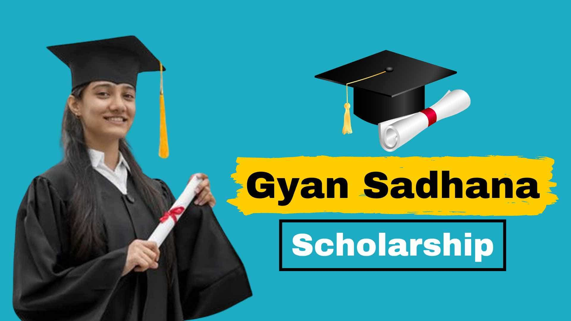 Gyan Sadhana Scholarship